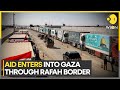Israel-Palestine war | Trucks, filled with humanitarian aid, enter Gaza through Rafah crossing