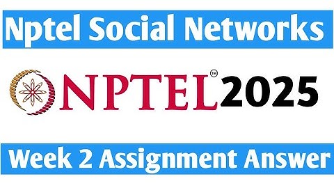 Nptel Social Networks Week 2 Assignment Answer 2025