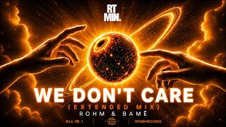 Rohm Bamē We Dont Care Extended Mix