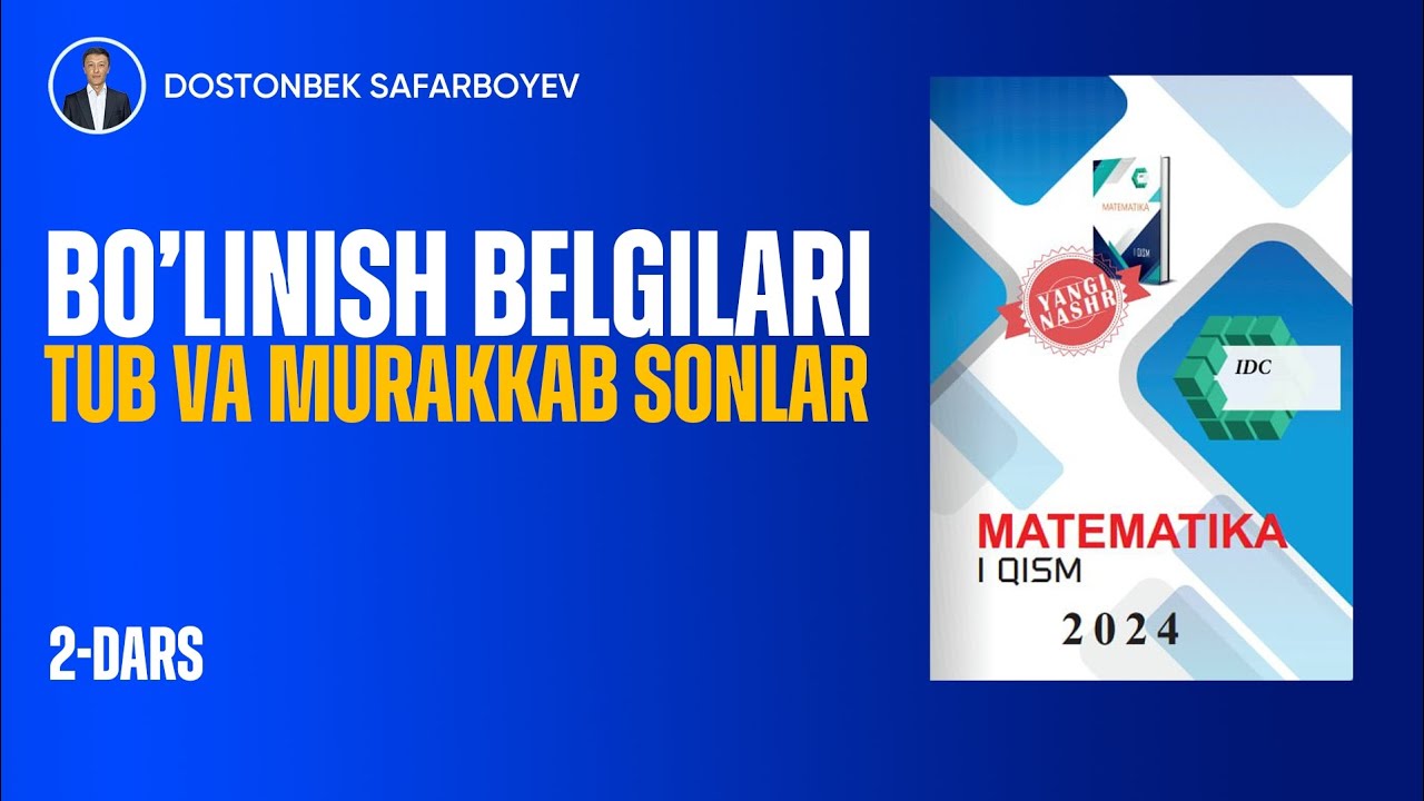 IDC 1 / 2-dars. Bo'linish belgilari tub va murakkab sonlar.