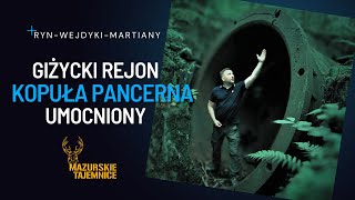 Giżycki Rejon Umocniony. Ryn  Wejdyki  Martiany. Kopuła Pancerna  Wejdyki.