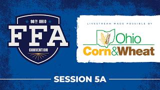 Session 5A | 98th Ohio FFA Convention