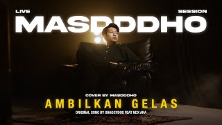 AMBILKAN GELAS - MASDDDHO (Official Live Music)