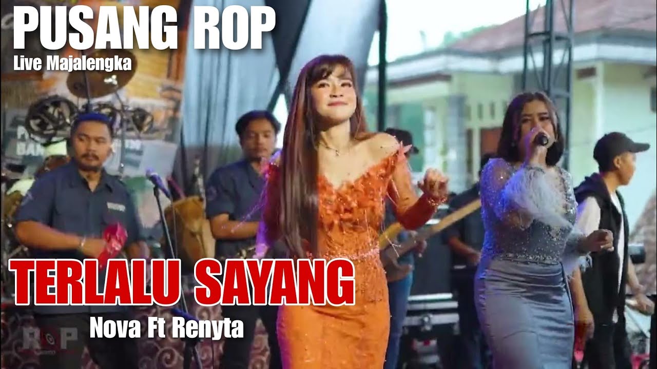 TERLALU SAYANG - NOVA FT RENYTA | PUSANG ROP ( Live Majalengka )