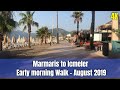 Marmaris to Icmeler - Early morning Walk - 4 August 2019 - 7.30am