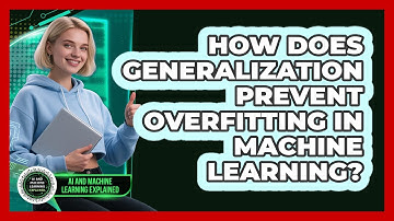 How Does Generalization Prevent Overfitting In Machine Learning?