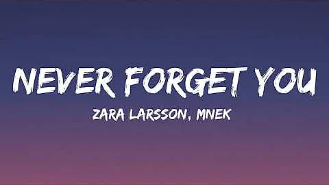 Zara Larsson, MNEK - Never Forget You (Lyrics)