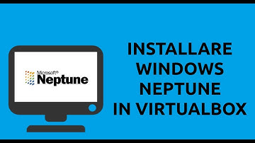 #27 - Tutorial VirtualBox - Installare Windows Neptune