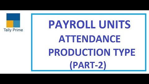 How to Create  Payroll Units Attendance and Production Type | Payroll | Part-2