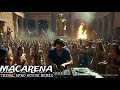 Macarena Tribal Afro House Remix DJ Dex Latin Dance Party Remix Club Festival Vibes