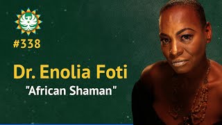 African Shaman | Dr. Enolia Foti