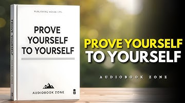 Prove Yourself to Yourself | Audiobook