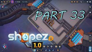 shapez 2 , playthrough part 33