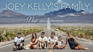 Joey Kelly's Family -  Nur zusammen (Official Video)