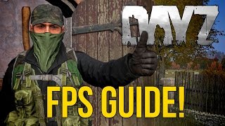 #DayZ ~ FPS & PERFORMANCE GUIDE