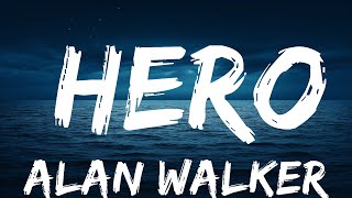 Alan Walker - Hero (Lyrics) ft. Sasha Alex Sloan  | 25 Min