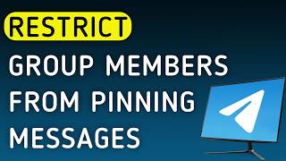 How to Restrict Group Members from Pinning Messages on Telegram PC (New Update)