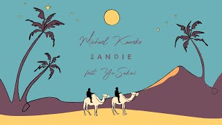 Michael Kaneko - SANDIE feat. Yu Sakai (Official Music Video)