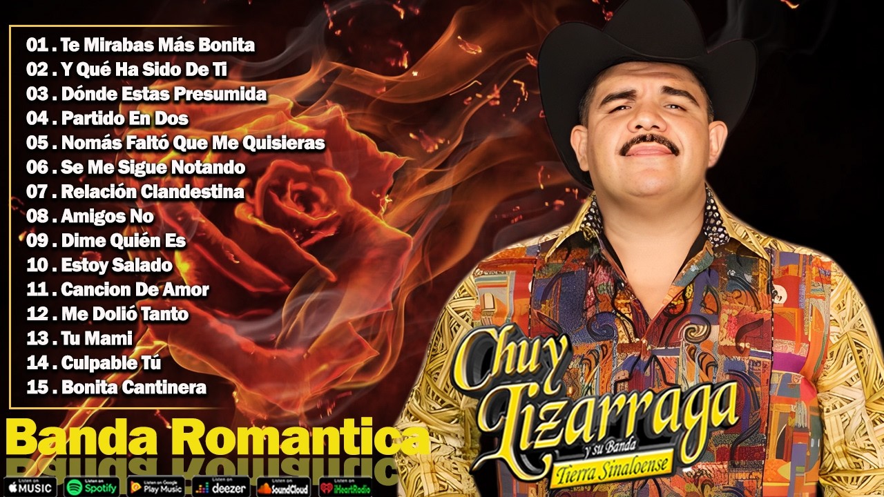 Chuy Lizárraga y Su Banda Tierra Sinaloense: 30 Canciones Románticas Que Debes Escuchar