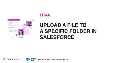 How To Upload a File To Specific Folder in Salesforce