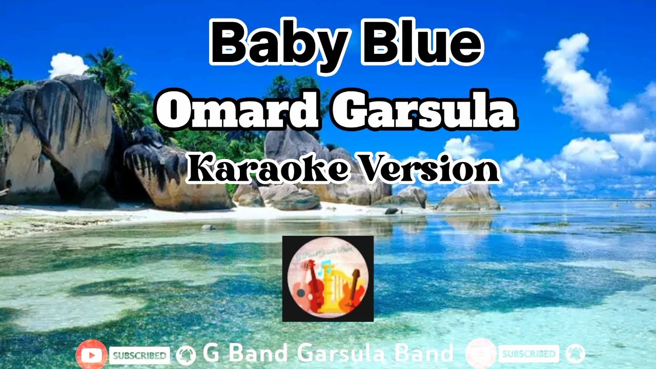 Baby Blue Karaoke G Band Garsula Band YouTube