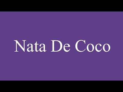 How To Pronounce Nata De Coco