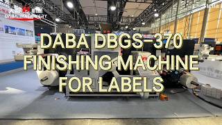 DBGS-370 Finishing machine run at SINO LABEL 2026 in GUANGZHOU #daba #label #exhibition #machine