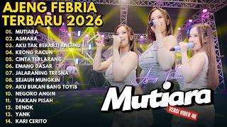 Download lagu MUTIARA - ASMARA - AKU TAK BERARTI BAGIMU || AJENG FEBRIA FULL ALBUM VIRAL TERBARU 2026