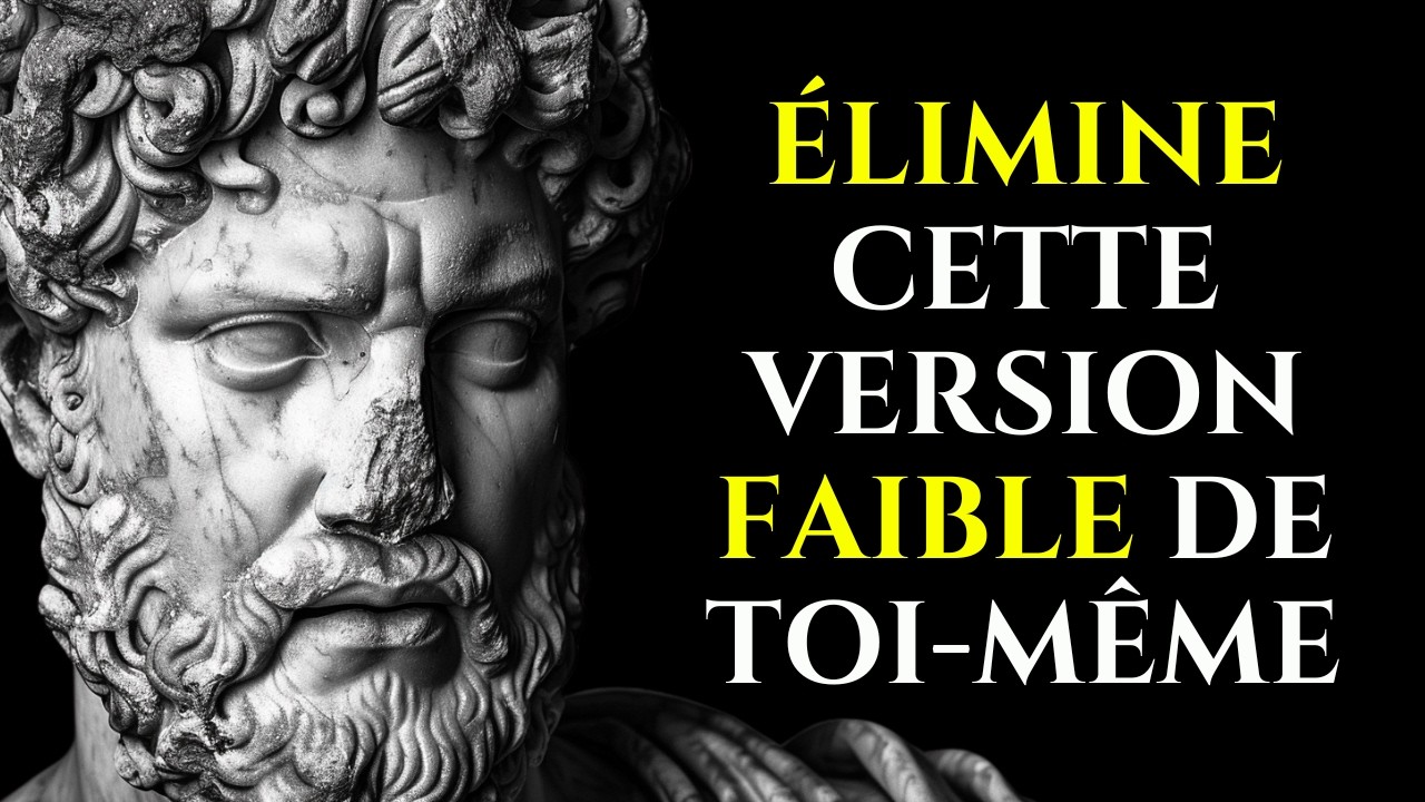 ÉLIMINE Cette Version FAIBLE DE TOI MÊME | STOÏCISME