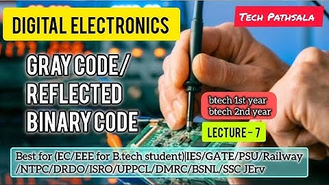 Complete Digital Electronics| L7 | Gray Code | Reflected Binary Code