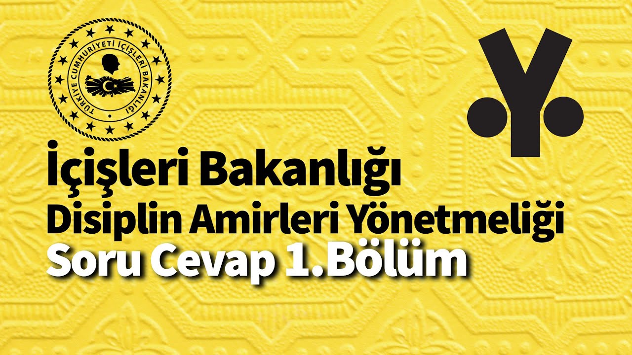 İçişleri Bakanlığı Disiplin Amirleri Yönetmeliği Soru ve Cevap 1.Bölüm