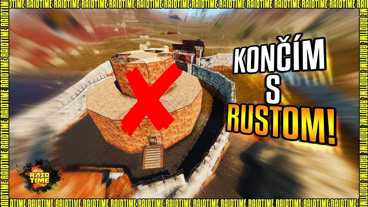K Rustom Raid Rust Raid CZ/SK | Končím s Rustom!!!! - YouTube