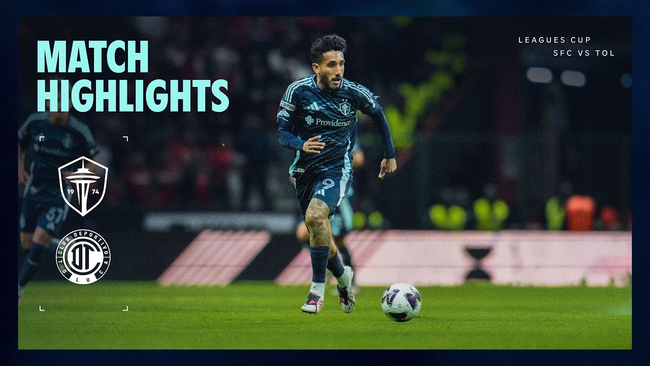 HIGHLIGHTS: Seattle Sounders FC vs Toluca FC | August 5, 2026