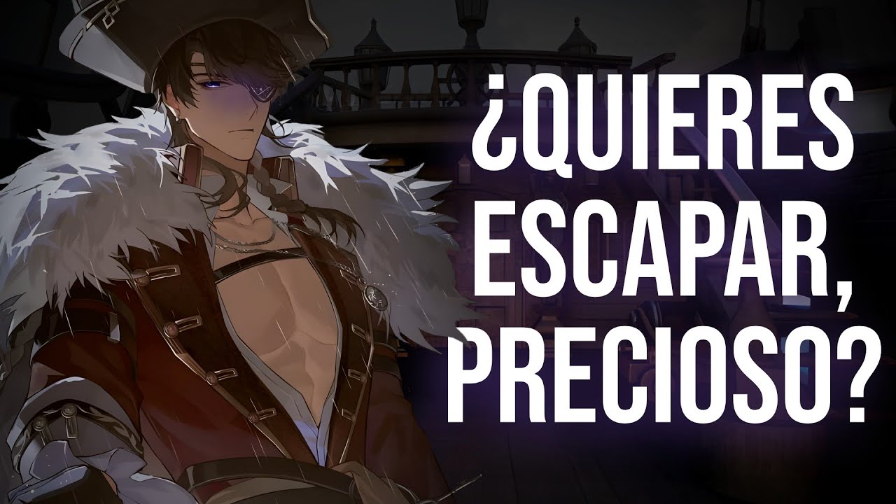 [M4M] Pirata yandere te secuestra y te coquetea para que seas de su tripulación.[yaoi] [gay] [ASMR]
