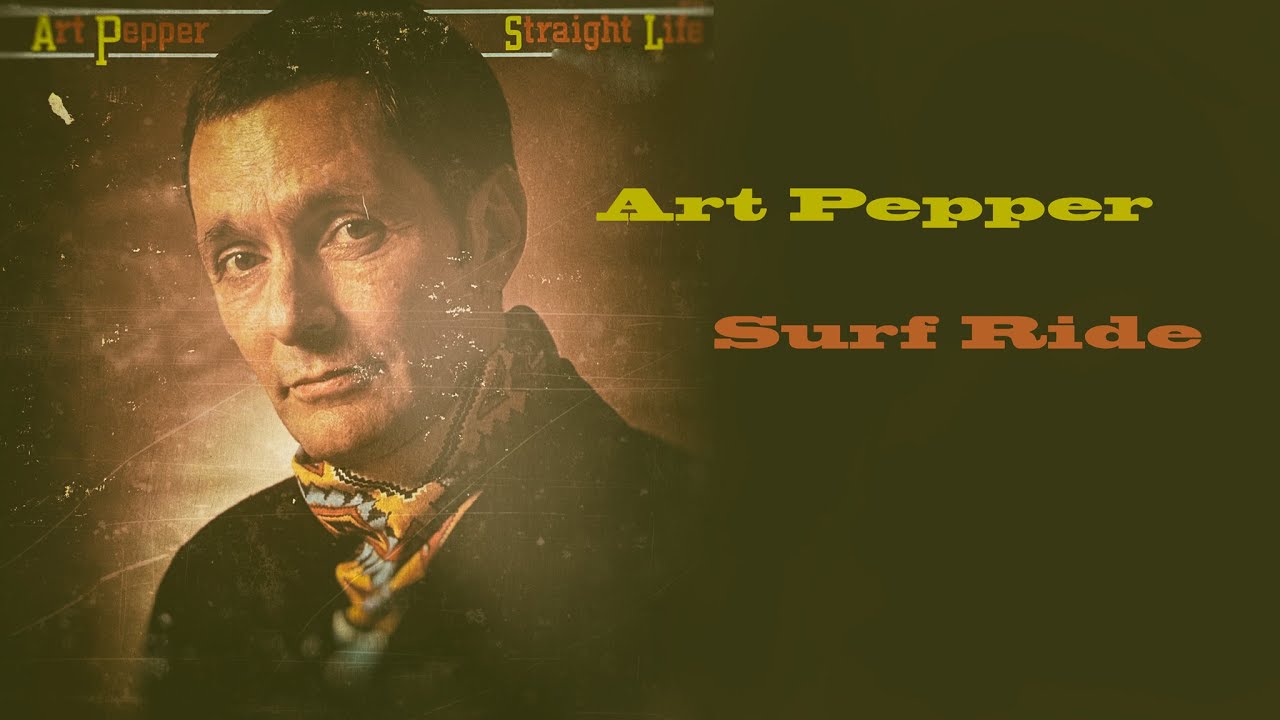 Art Pepper Surf Ride (restored 1979 jazz vinyl LP) YouTube