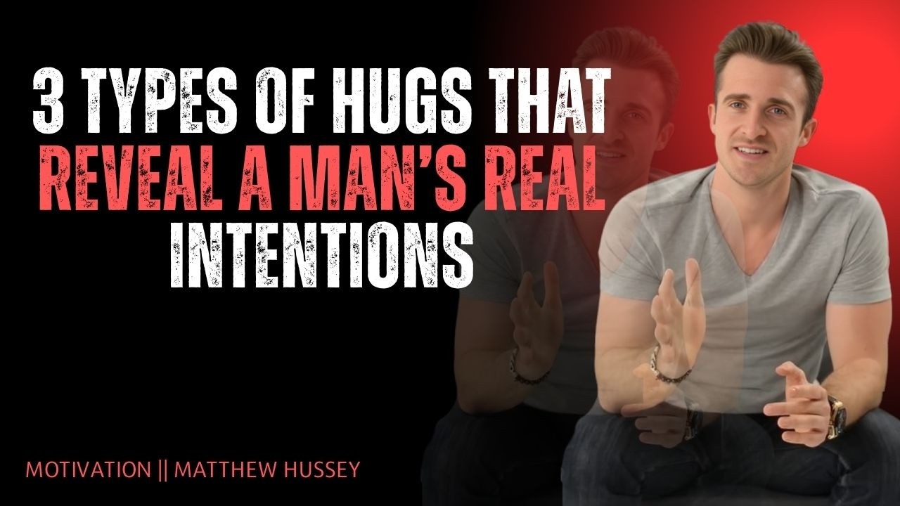 3 Types of Hugs That Reveal a Man’s REAL Intentions | Matthew Hussey
