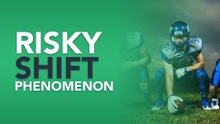 What is the Risky Shift Phenomenon?