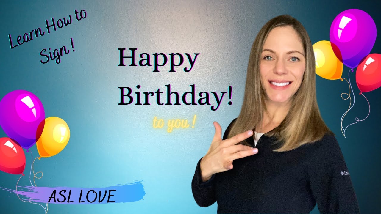How to Sign - HAPPY BIRTHDAY - Sign Language - ASL - YouTube