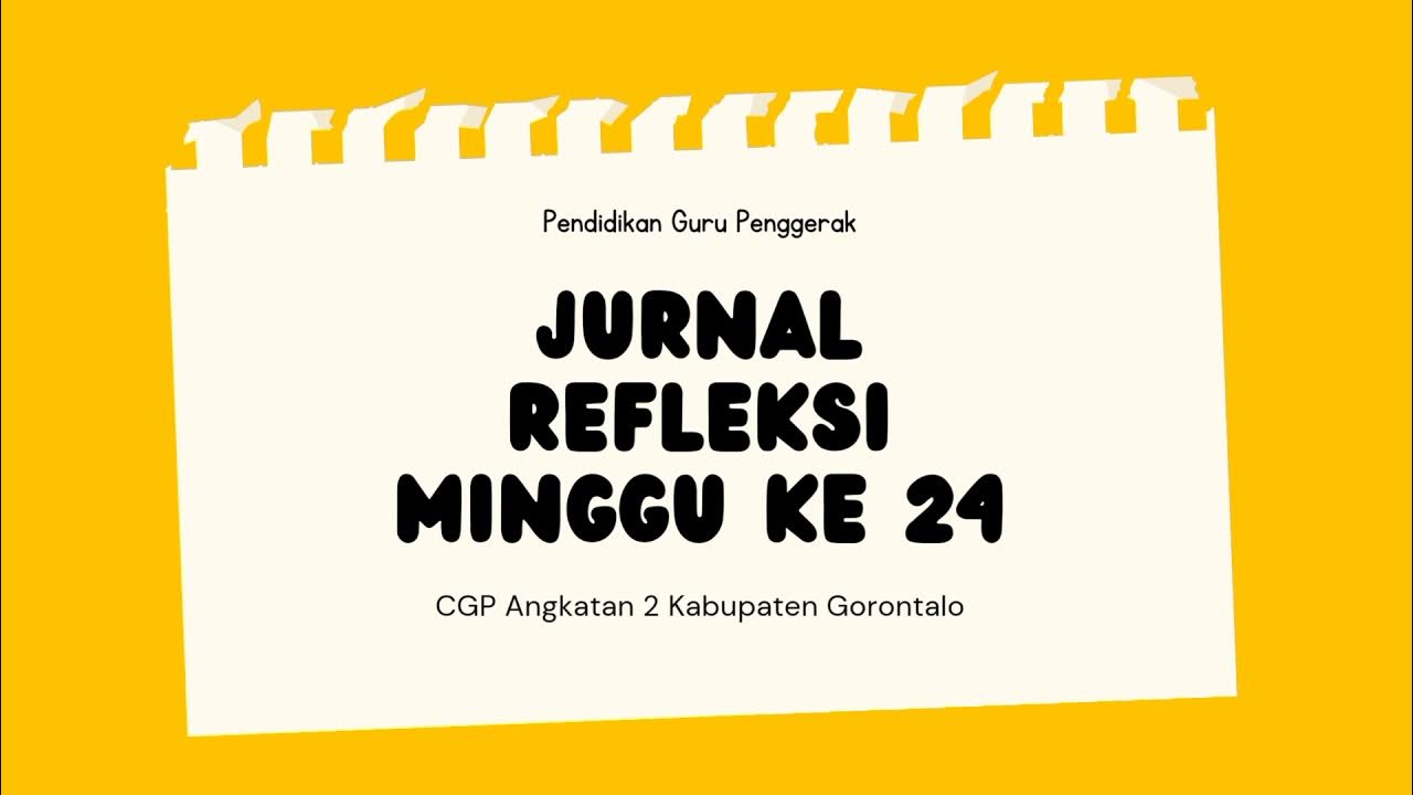 Jurnal Refleksi Minggu 24 lastweek cgp pgp gorontalo 