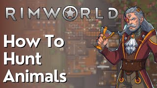 How To Hunt Animals In Rimworld Content