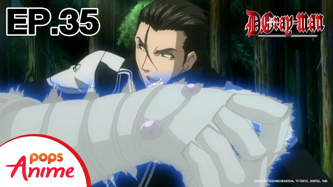 [พากย์ไทย] อนิเมะ D.Gray-man ดี.เกรย์แมน ตอนที่ 35