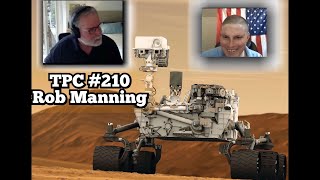 TPC #210: Rob Manning (Chief Engineer of NASA JPL)