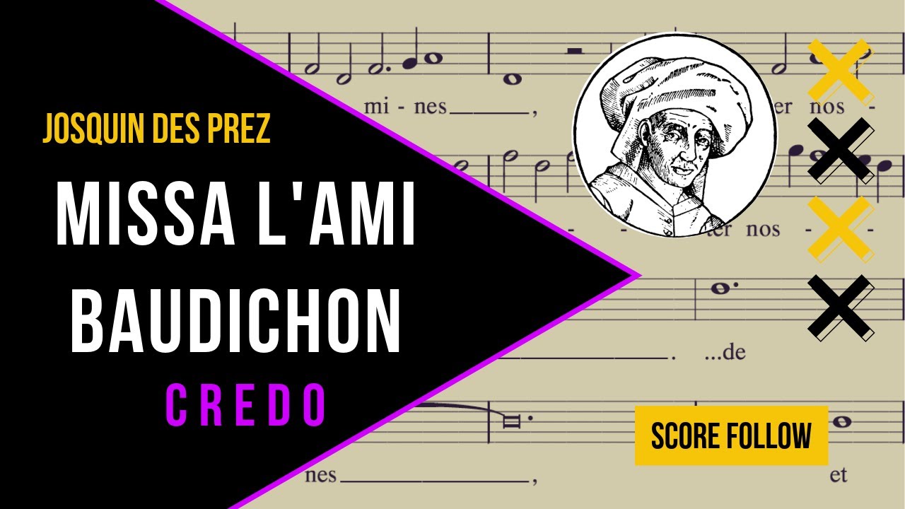 Josquin | Missa L'ami Baudichon - III: Credo [Score Follow]