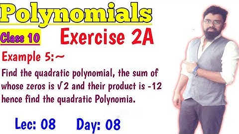 Find the quadratic polynomial, the sum of whose zeros is root 2 and their product is -12