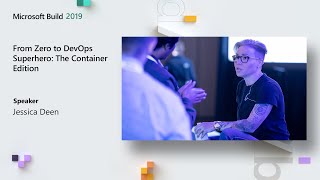 From Zero to DevOps Superhero: The Container Edition - BRK3028