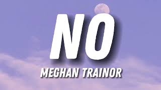 Meghan Trainor - NO (Lyrics)