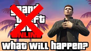 What will happen to GTA5 online when 6 arrives?