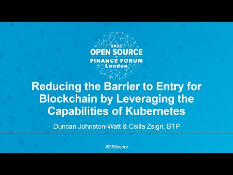 Reducing the Barrier to Entry for Blockchain by Leveraging t... Duncan Johnston-Watt & Csilla Zsigri