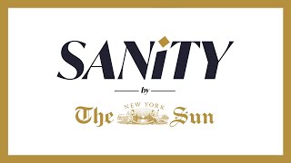 This is Sanity, a podcast from The New York Sun