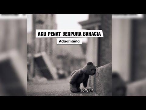 AKU Penat Berpura Bahagia - Adaamaina #liriklagu#luahanhati#akuinginbahagia#deepmeaning@MyNiS12o3 